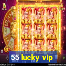 55 lucky vip
